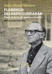 Florencio Delgado Gurriarán. Poeta na terra, na guerra e no exilio. Antoloxía po