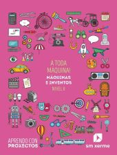 SD Alumno. A toda Máquina!. Máquinas e inventos (Nivel II). Aprendo con proxecto