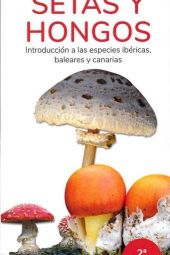 SETAS Y HONGOS. INTRODUCCION A LAS ESPECIES IBERIC