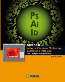 Aprender integración entre Photoshop Illustrator e InDesign con 100 ejercicios p