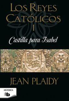 CASTILLA PARA ISABEL. REYES CATOLICOS I