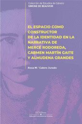 El espacio como constructor de la identidad en la narrativa de Mercè Rodoreda, C