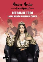 DETRAS DE TODO. LO QUE NINGÚN INFLUENCER CUENTA