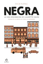 NEGRA. LA VIDA DESCONOCIDA DE CLAUDETTE COLVIN