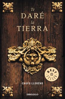 TE DARE LA TIERRA (BESTSELLER 781/1)