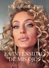 INTENSIDAD DE MIS OJOS, LA