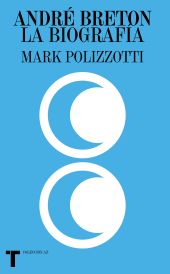 ANDRE BRETON. LA BIOGRAFIA