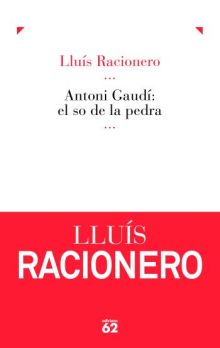Antoni Gaudí: el so de la pedra