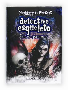 DETECTIVE ESQUELETO 4. DIAS OSCUROS