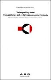 Videografía y arte: indagaciones sobre la imagen en movimiento.
