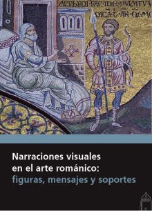 NARRACIONES VISUALES EN EL ARTE ROMANICO. FIGURAS,