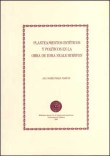 PLANTEAMIENTOS ESTÉTICOS Y POLÍTICOS EN LA OBRA DE ZORA NEALE HURSTON