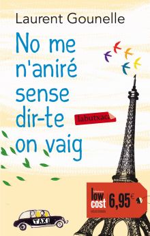 No me n'aniré sense dir-te on vaig