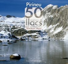 Pirineu. 50 excursions als llacs més emblemàtics