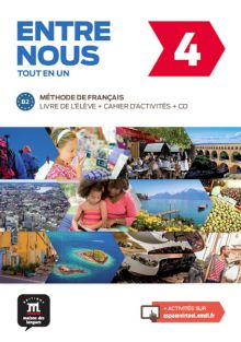 ENTRE NOUS 4 - LIVRE DE L ELEVE ET CAHIER D ACTIVI