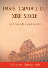 PARIS, CAPITALE DU XIXE SIÈCLE