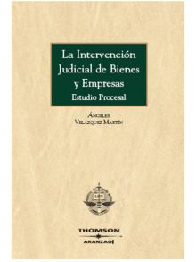 La intervención judicial de bienes y empresas - Estudio procesal