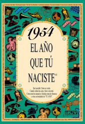 EL AÑO QUE TU NACISTE 1954