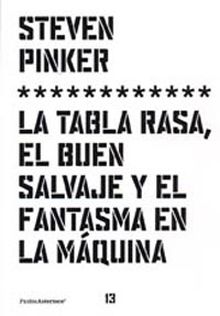 La tabla rasa, el buen salvaje y el fantasma en la máquina