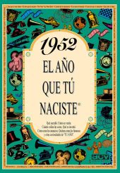EL AÑO QUE TU NACISTE 1952