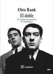 EL DOBLE - UN ESTUDIO PSICOANALÍTICO DEL DOPPELGÄNGER