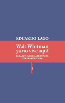 WALT WHITMAN YA NO VIVE AQUI