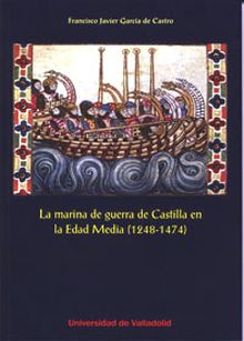 MARINA DE GUERRA DE CASTILLA EN LA EDAD MEDIA (1248-1474), LA.