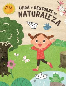 CUIDA Y DESCUBRE LA NATURALEZA