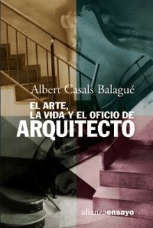 EL ARTE, LA VIDA Y EL OFICIO DE ARQUITECTO