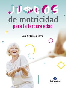 JUEGOS DE MOTRICIDAD PARA LA TERCERA EDAD