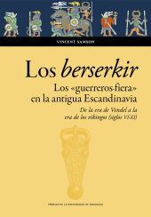 Los berserkir. Los «guerreros fiera» en la antigua Escandinavia. De la era de Ve