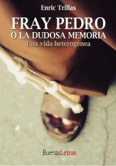 Fray Pedro o la dudosa memoria