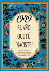 EL AÑO QUE TU NACISTE 1939