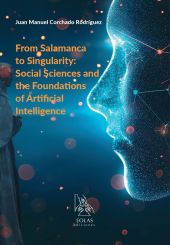 From Salamanca to Singularity: Social Sciences and the Foundations of Artificial
