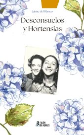 Desconsuelos y Hortensias