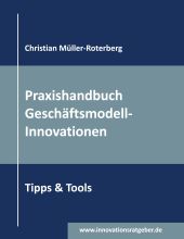 PRAXISHANDBUCH GESCHÄFTSMODELL-INNOVATIONEN