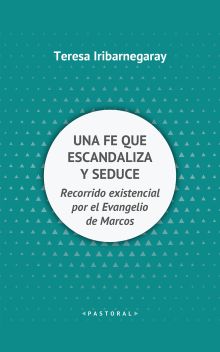 UNA FE QUE ESCANDALIZA Y SEDUCE