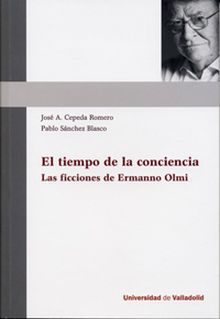 TIEMPO DE LA CONCIENCIA, EL. Las ficciones de Ermanno Olmi.