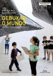 DEBUXAR O MUNDO. XOGAR, CREAR, COMPARTIR