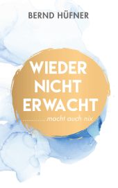 WIEDER NICHT ERWACHT