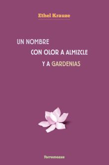 UN NOMBRE CON OLOR A ALMIZCLE Y A GARDENIAS