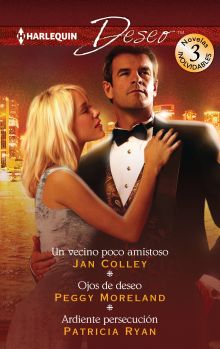 UN VECINO POCO AMISTOSO; OJOS DE DESEO; ARDIENTE P