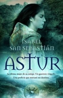 ASTUR ( LA ULTIMA MUJER DE SU ESTIRPE. UN GUERRERO