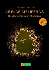 ABEJAS MELIFERAS, SU VIDA SECRETA EN EL BOSQUE