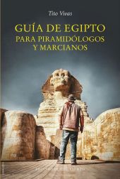 GUIA DE EGIPTO PARA PIRAMIDOLOGOS Y MARCIANOS
