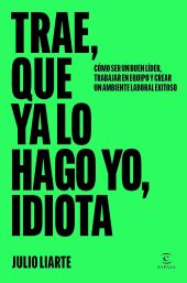 Trae, que ya lo hago yo, idiota