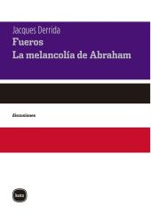 FUEROS. SEGUIDO DE LA MELANCOLIA DE ABRAHAM