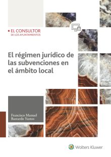 El régimen jurídico de las subvenciones en el ámbito local