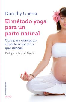 EL MÉTODO YOGA PARA UN PARTO NATURAL
