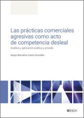 Las prácticas comerciales agresivas como acto de competencia desleal